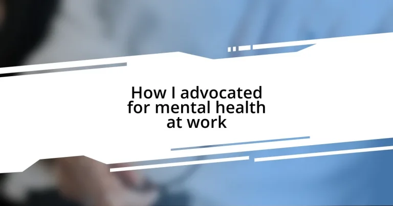 How I advocated for mental health at work