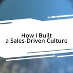 How I Built a Sales-Driven Culture