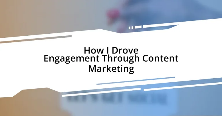 How I Drove Engagement Through Content Marketing