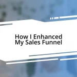 How I Enhanced My Sales Funnel