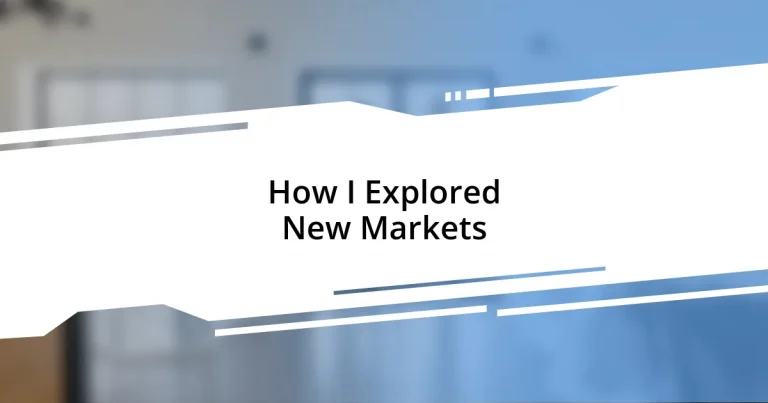 How I Explored New Markets