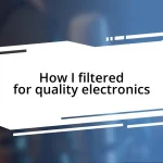 How I filtered for quality electronics