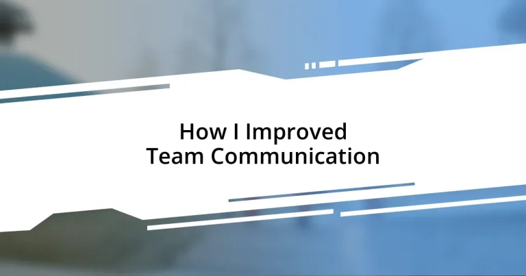 How I Improved Team Communication