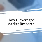 How I Leveraged Market Research