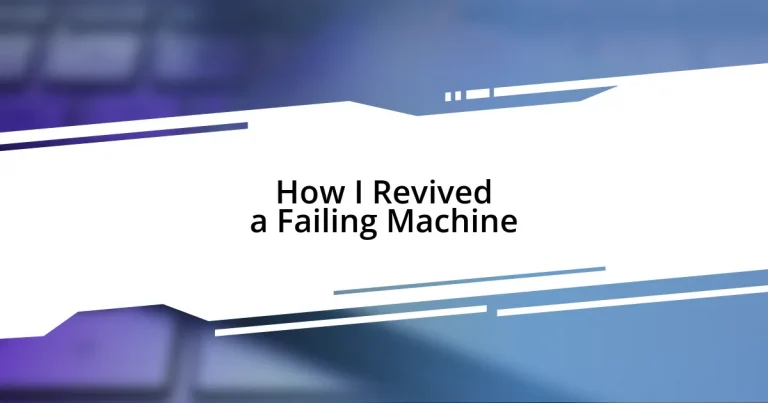 How I Revived a Failing Machine