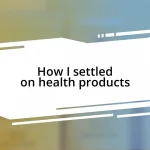 How I settled on health products