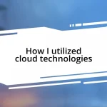 How I utilized cloud technologies