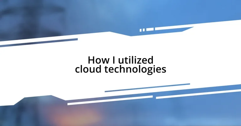 How I utilized cloud technologies