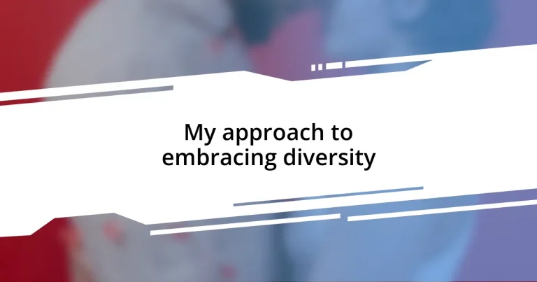 My approach to embracing diversity