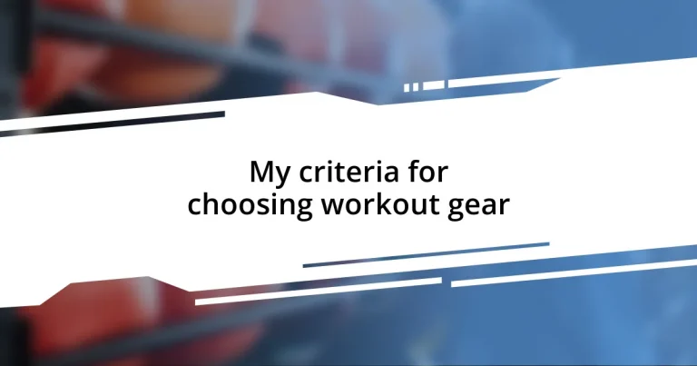 My criteria for choosing workout gear