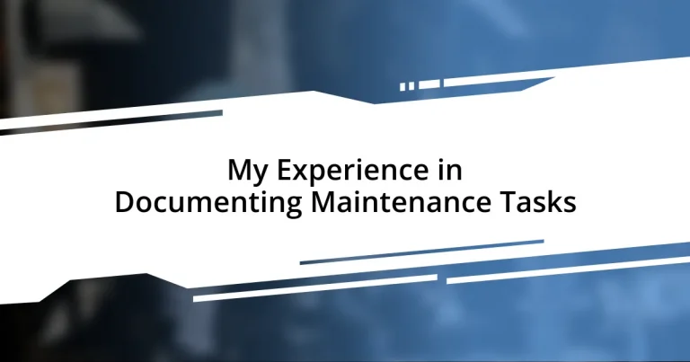 My Experience in Documenting Maintenance Tasks