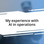 My experience with AI in operations