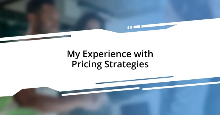 My Experience with Pricing Strategies