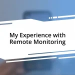 My Experience with Remote Monitoring