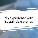 My experience with sustainable brands