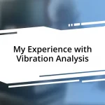 My Experience with Vibration Analysis