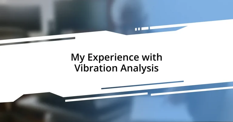 My Experience with Vibration Analysis