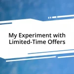 My Experiment with Limited-Time Offers