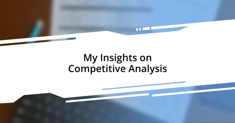 My Insights on Competitive Analysis