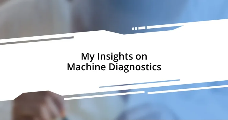 My Insights on Machine Diagnostics