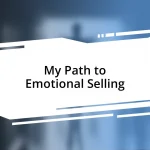 My Path to Emotional Selling