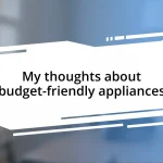 My thoughts about budget-friendly appliances