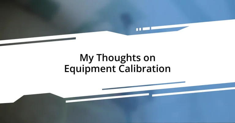 My Thoughts on Equipment Calibration