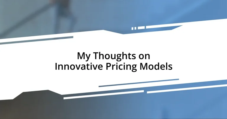 My Thoughts on Innovative Pricing Models