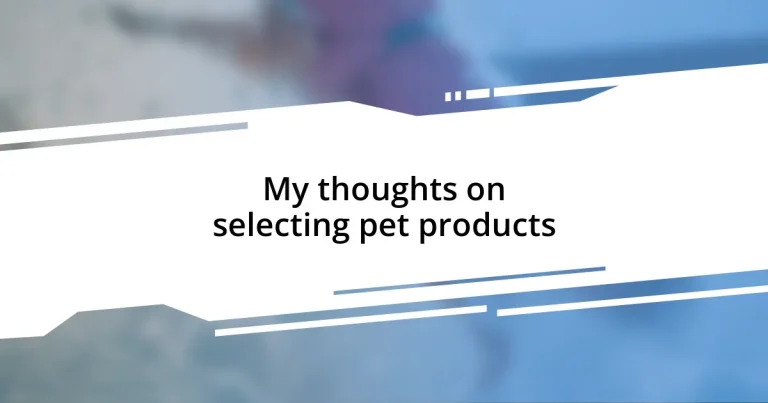 My thoughts on selecting pet products