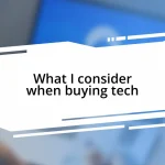 What I consider when buying tech