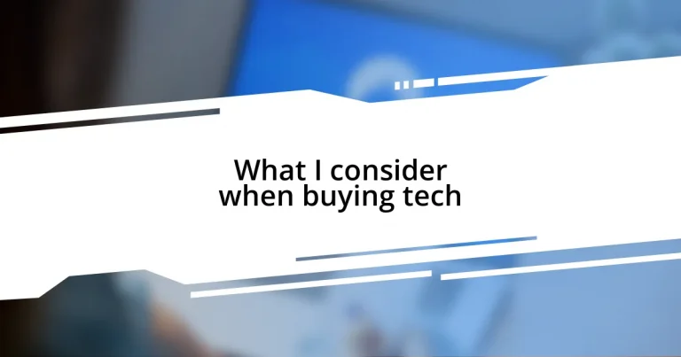 What I consider when buying tech