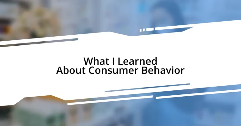 What I Learned About Consumer Behavior