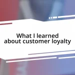 What I learned about customer loyalty