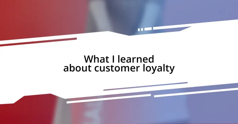 What I learned about customer loyalty