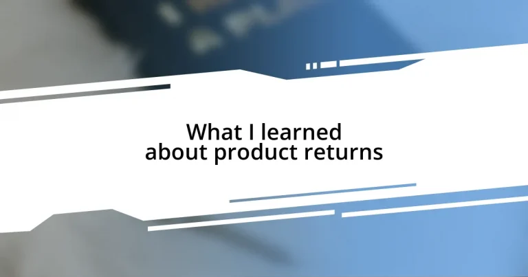 What I learned about product returns