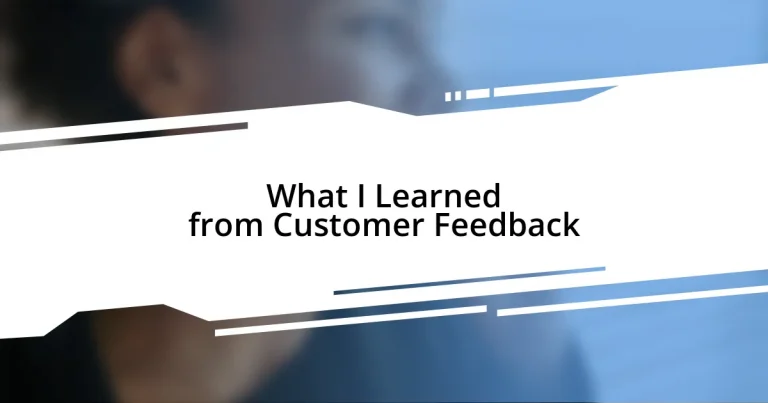 What I Learned from Customer Feedback