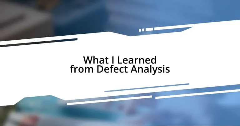 What I Learned from Defect Analysis