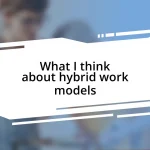 What I think about hybrid work models