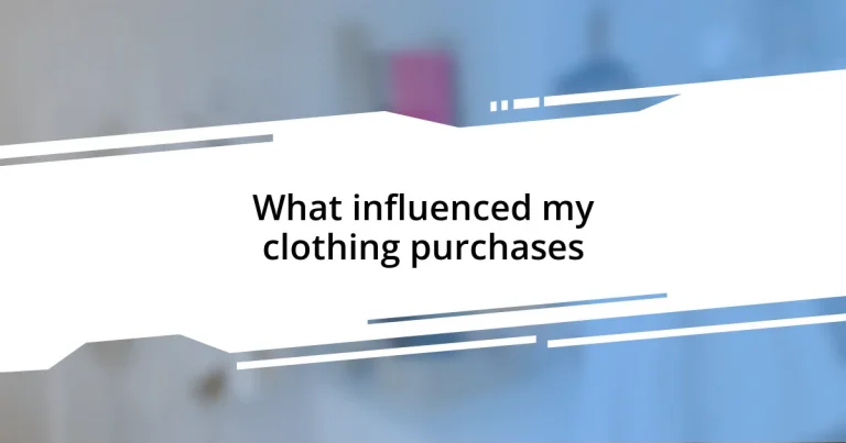 What influenced my clothing purchases