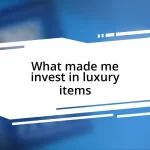 What made me invest in luxury items