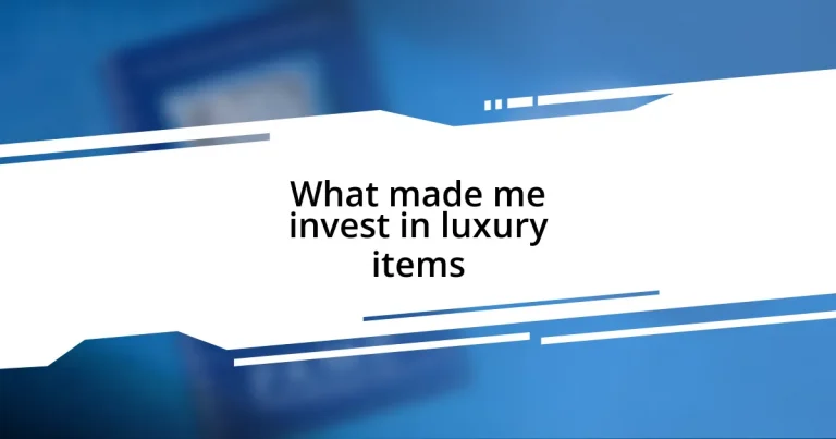 What made me invest in luxury items