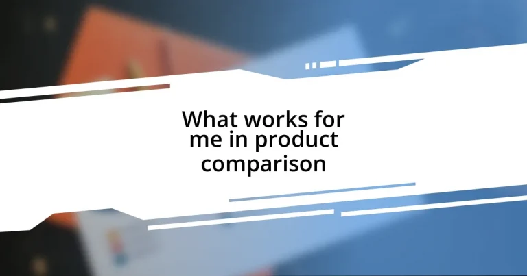 What works for me in product comparison