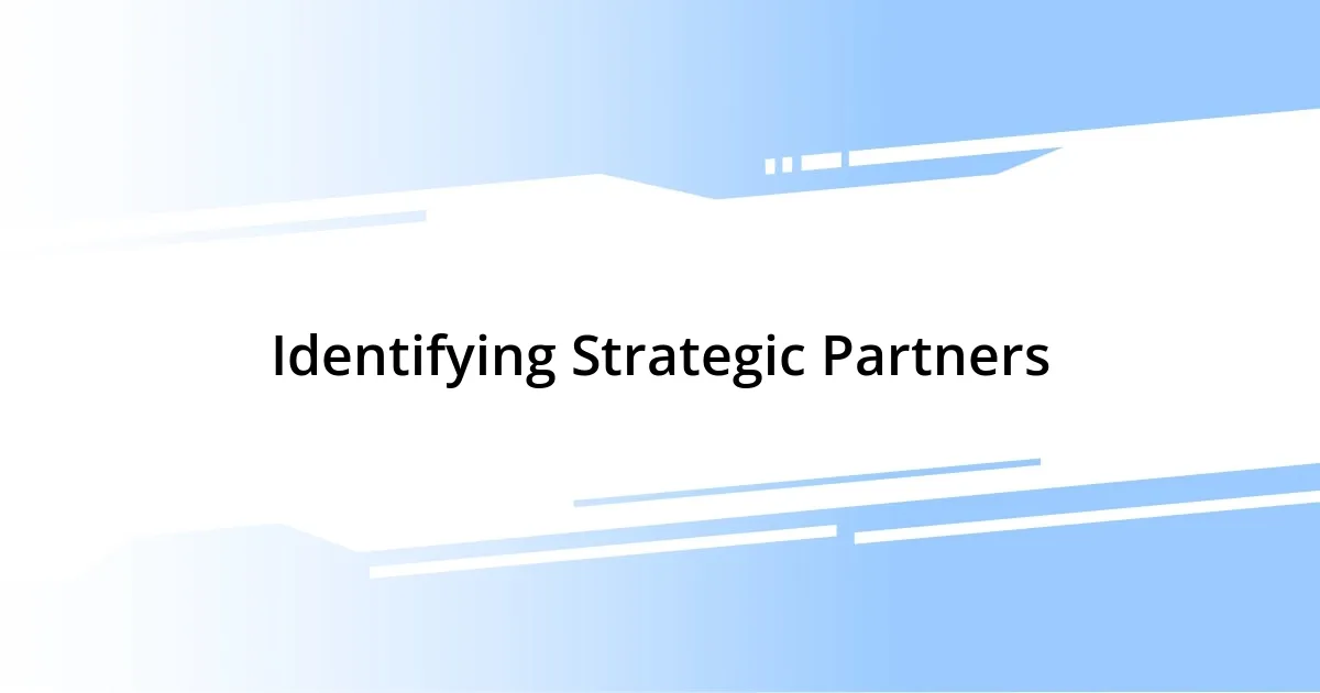 Identifying Strategic Partners