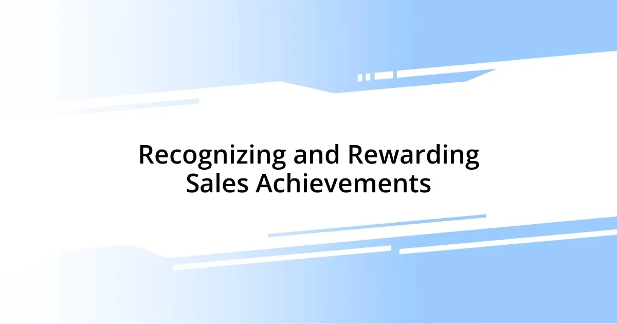 Recognizing and Rewarding Sales Achievements