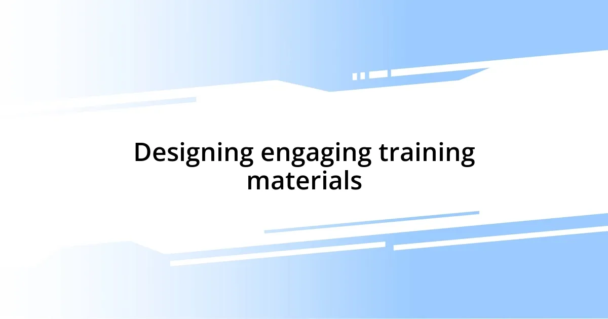 Designing engaging training materials