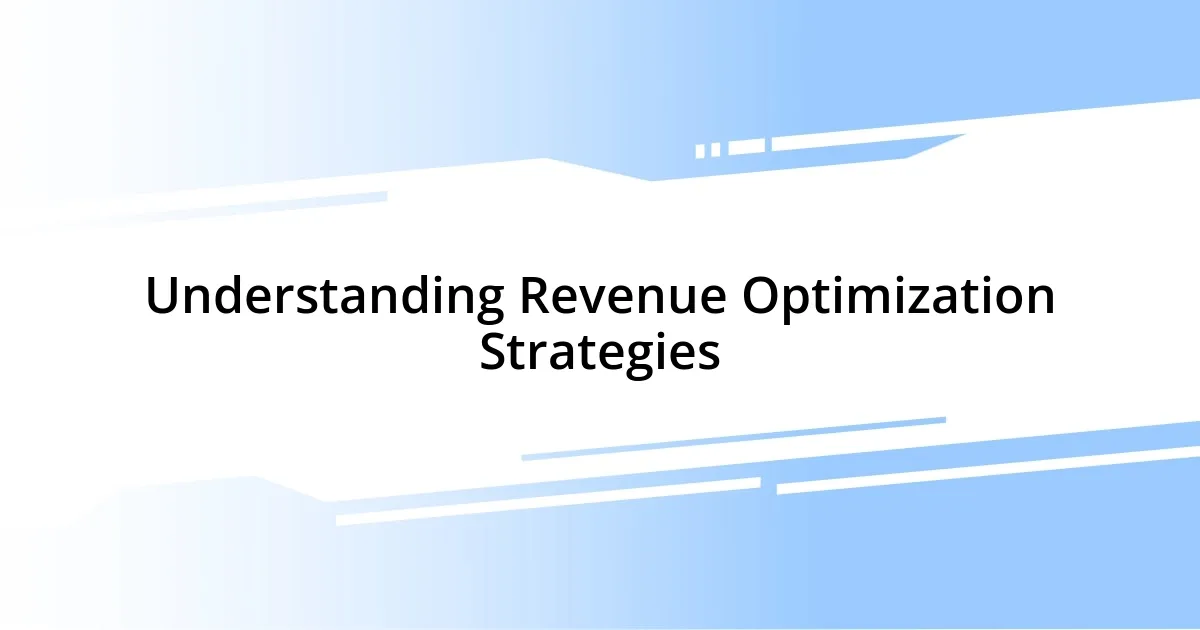 Understanding Revenue Optimization Strategies