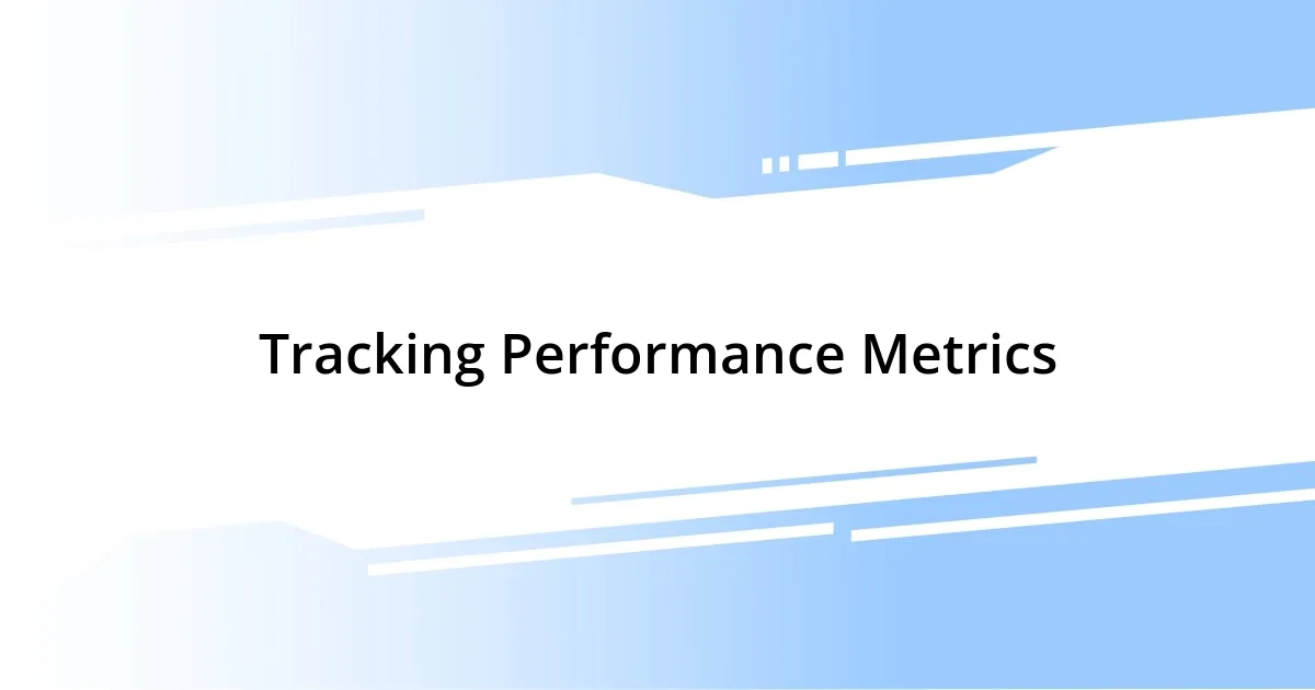 Tracking Performance Metrics