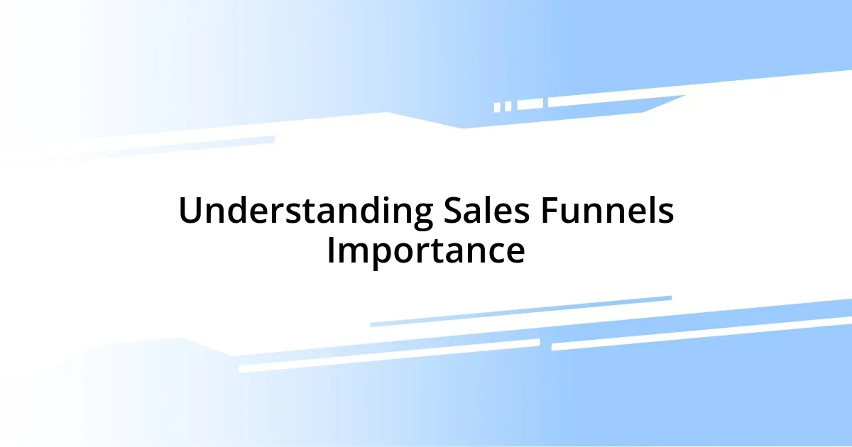 Understanding Sales Funnels Importance