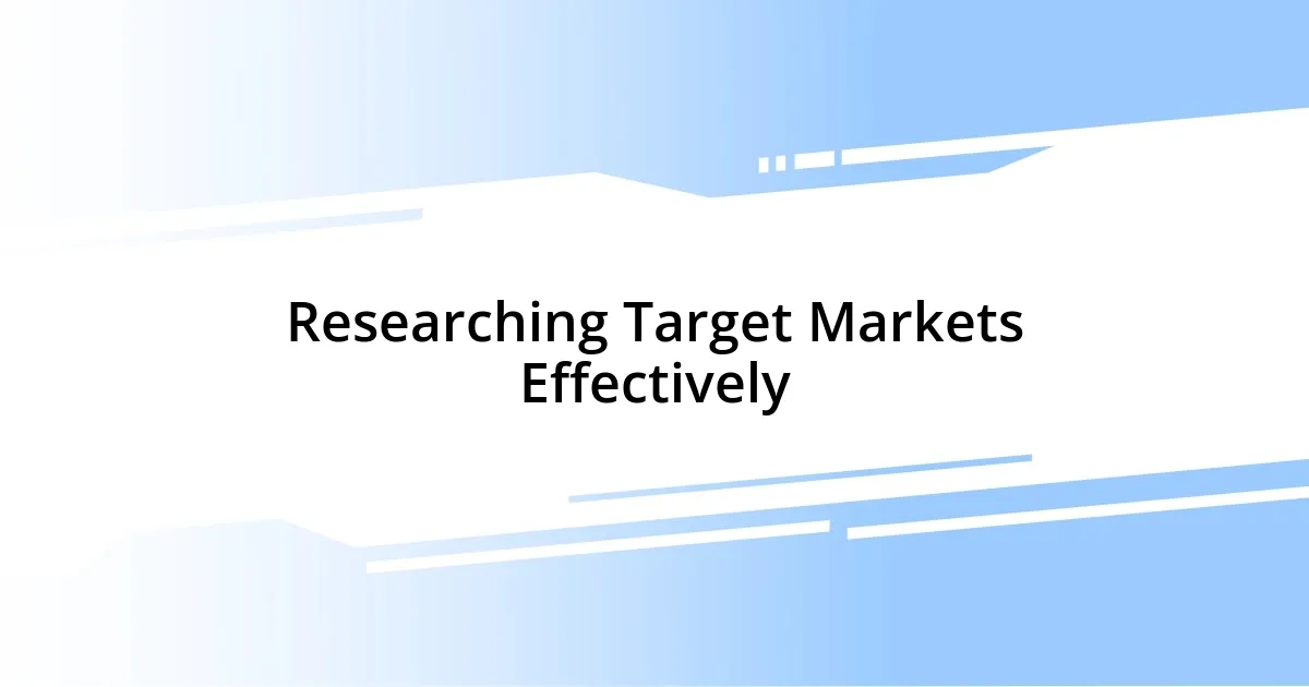 Researching Target Markets Effectively