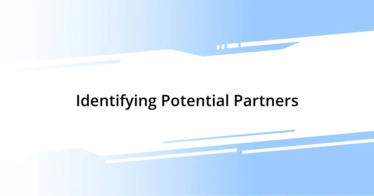 Identifying Potential Partners